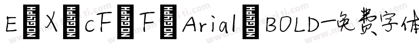 E X CF F Arial BOLD字体转换
